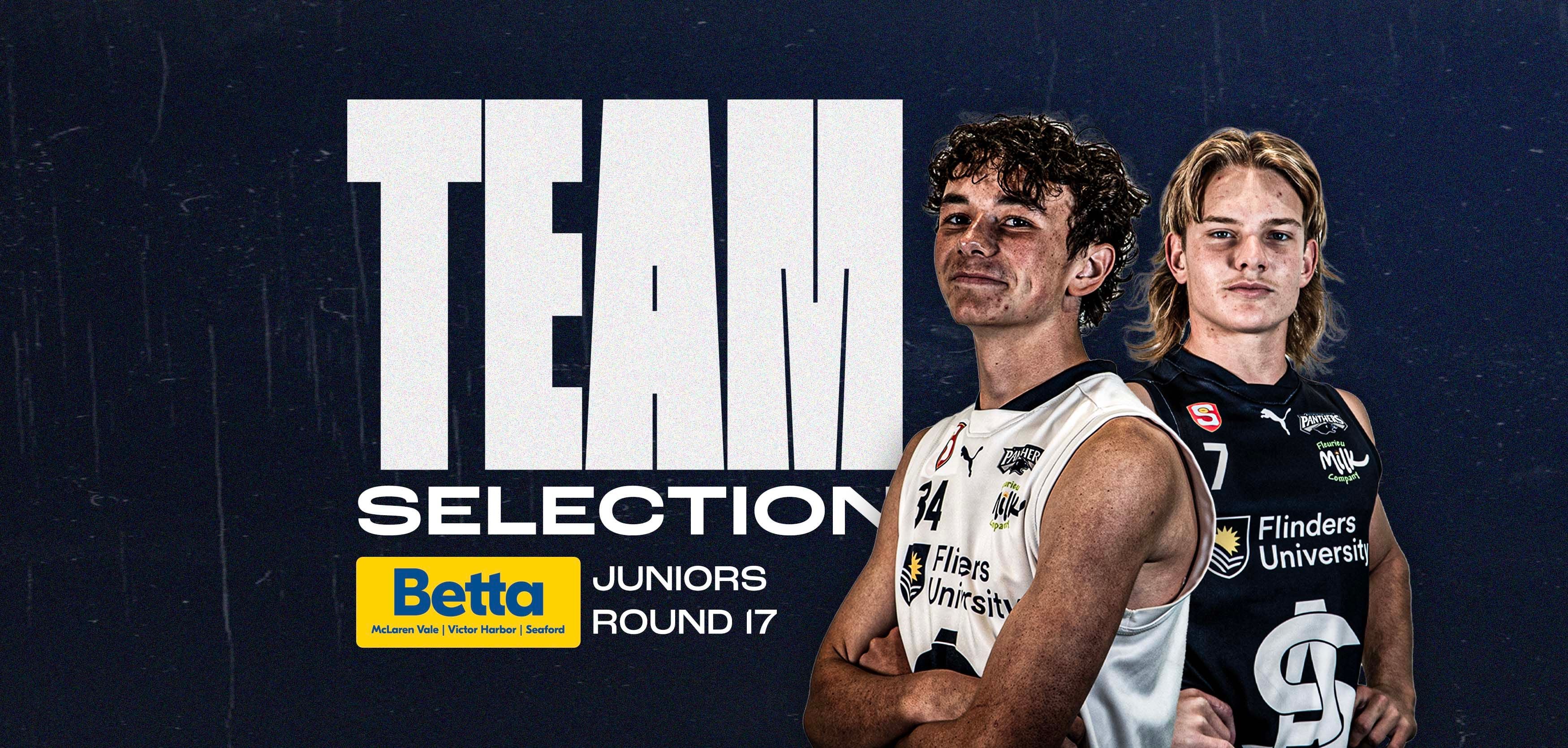 BETTA Team Selection: Juniors Round 17 v Norwood BETTA Team Selection: Juniors Round 17 v Norwood